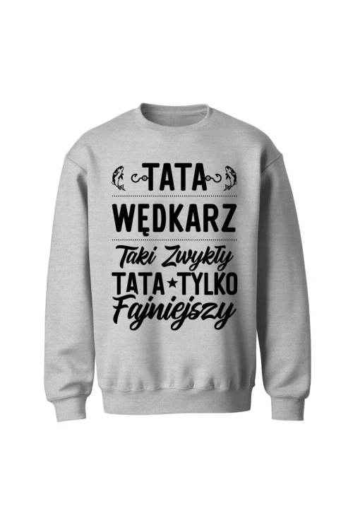 Bluza bez kaptura Fajniejszy Tata wędkarz - szara