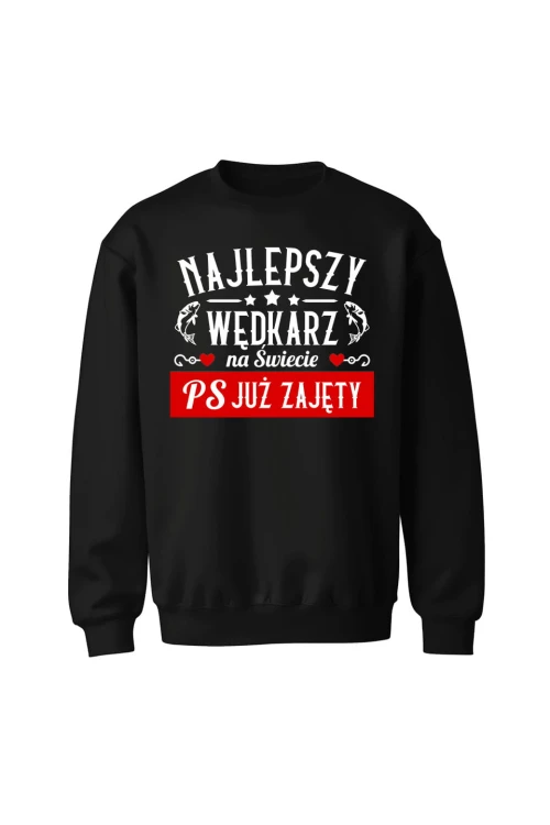 Bluza bez kaptura Najlepszy wędkarz PS Już zajęty - czarna