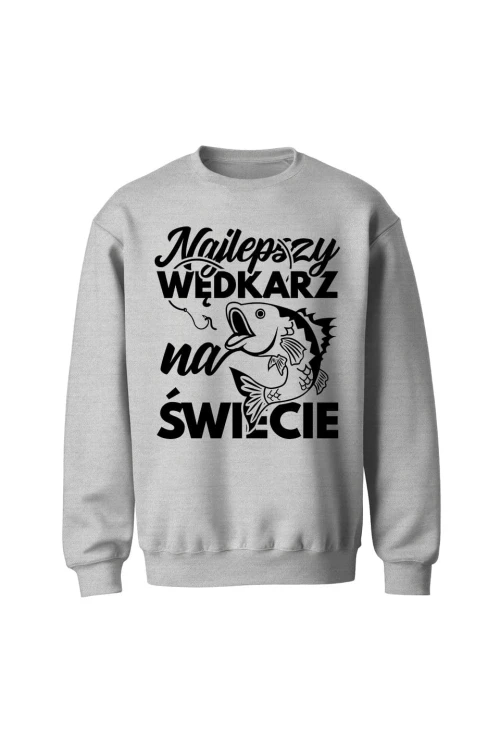 Bluza bez kaptura Najlepszy wędkarz na świecie - szara