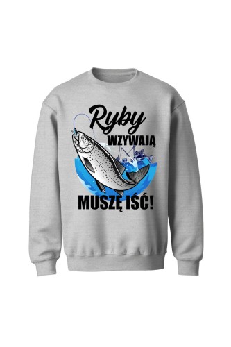 Bluza bez kaptura Ryby wzywają muszę iść - szara