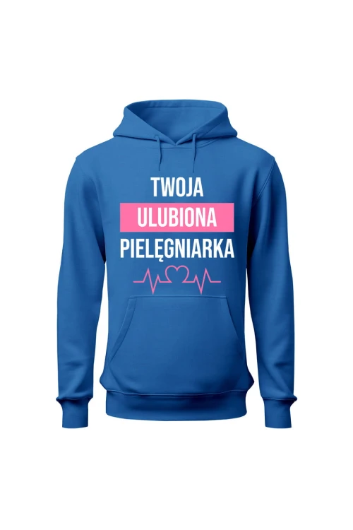 Bluza damska z kapturem Twoja ulubiona pielęgniarka - niebieska