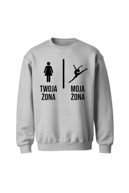 Bluza bez kaptura Twoja żona vs Moja żona gimnastyka - szara