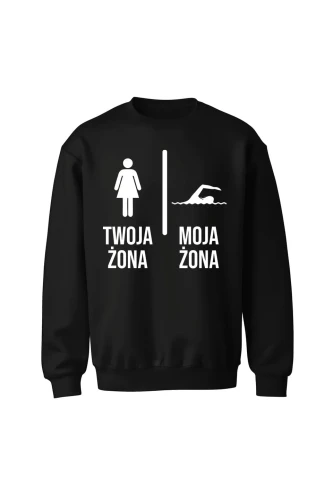 Bluza bez kaptura Twoja żona vs Moja żona pływanie