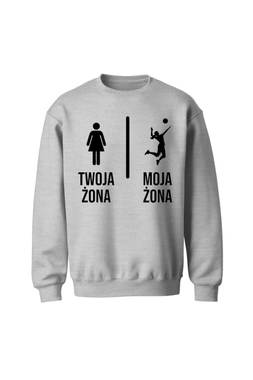 Bluza bez kaptura Twoja żona vs Moja żona siatkówka - szara