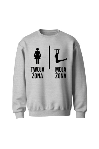 Bluza bez kaptura Twoja żona vs Moja żona streetworkout - szara