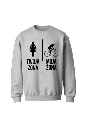 Bluza bez kaptura Twoja żona vs Moja żona jazda na rowerze - szara