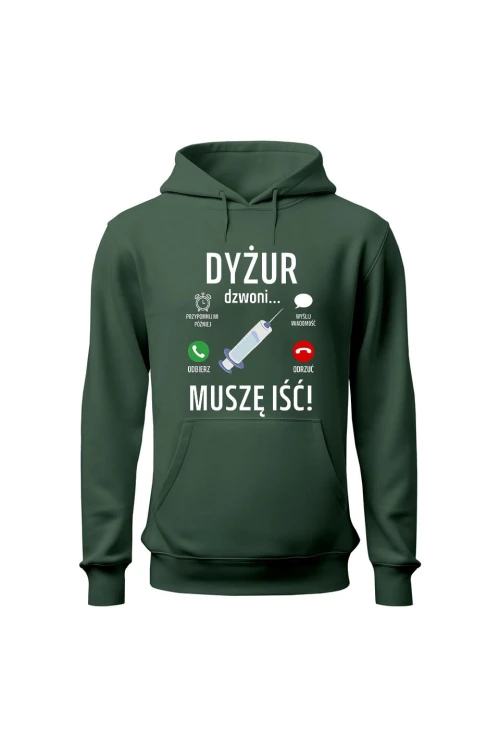 Bluza damska z kapturem Dyżur dzwoni muszę iść - zielona