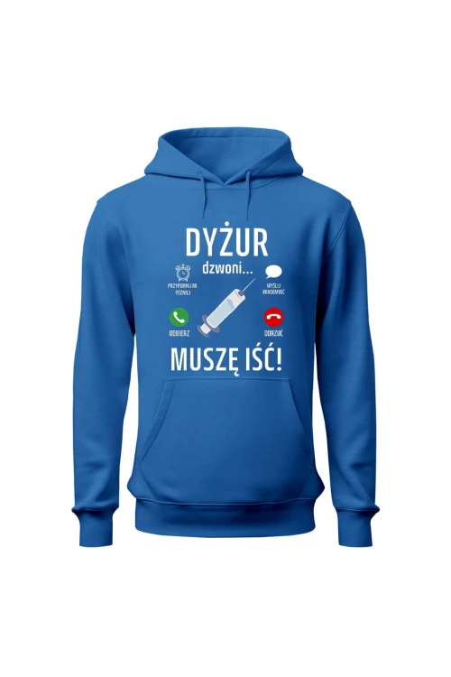 Bluza damska z kapturem Dyżur dzwoni muszę iść - niebieska