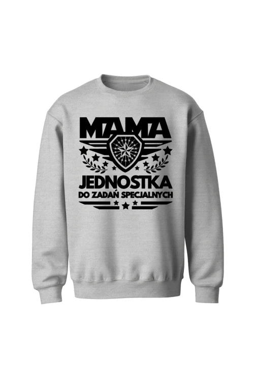 Bluza bez kaptura Mama jednostka do zadań specjalnych - szara