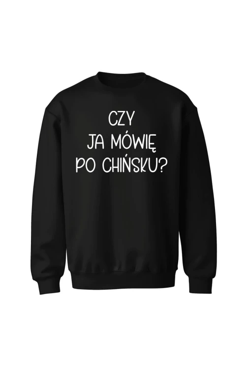 Bluza bez kaptura Czy ja mówię po chińsku - czarna
