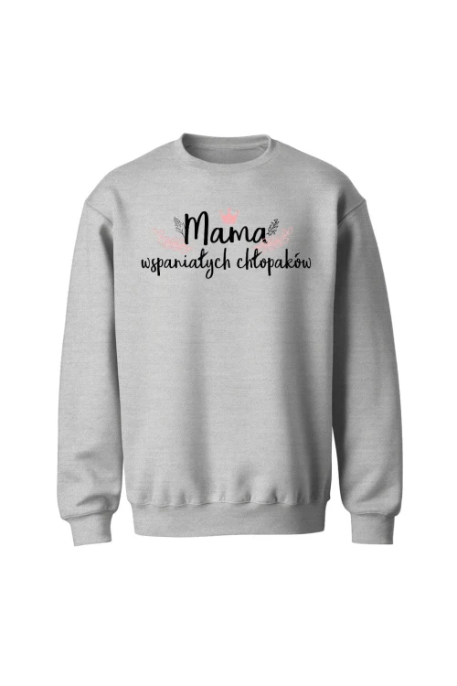 Bluza bez kaptura Mama wspaniałych chłopaków - szara