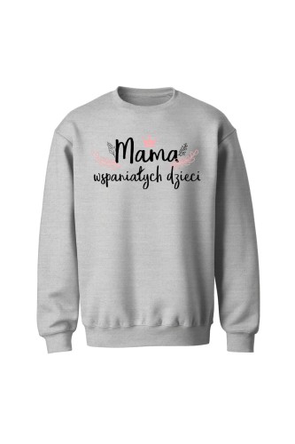 Bluza bez kaptura Mama wspaniałych dzieci - szara
