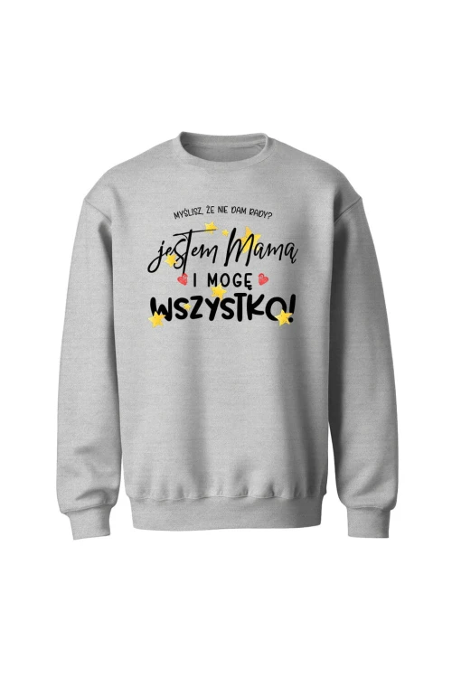 Bluza bez kaptura Jestem mamą i mogę wszystko - szara