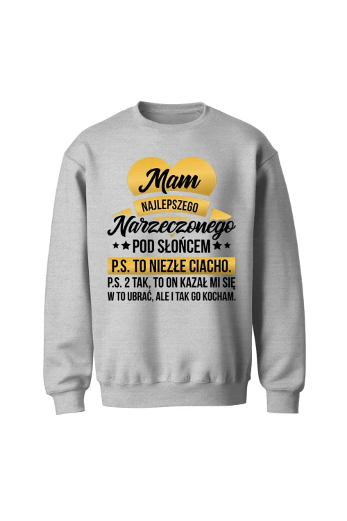 Bluza bez kaptura Mam najlepszego Narzeczonego pod słońcem - szara