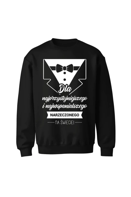 Bluza bez kaptura Dla najprzystojniejszego i najwspanialszego narzeczonego na świecie - czarna