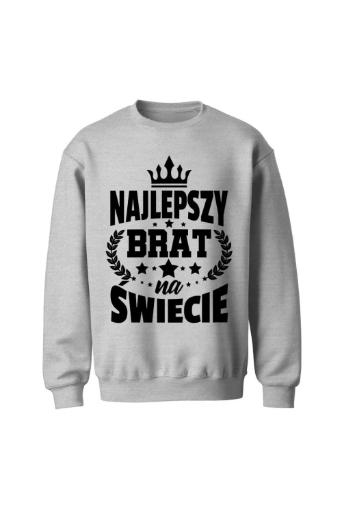 Bluza bez kaptura Najlepszy brat na świecie - szara