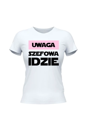 Koszulka damska Uwaga Szefowa Idzie