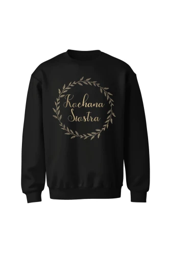 Bluza bez kaptura Kochana siostra wieniec