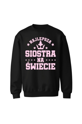 Bluza bez kaptura Najlepsza siostra na świece - czarna