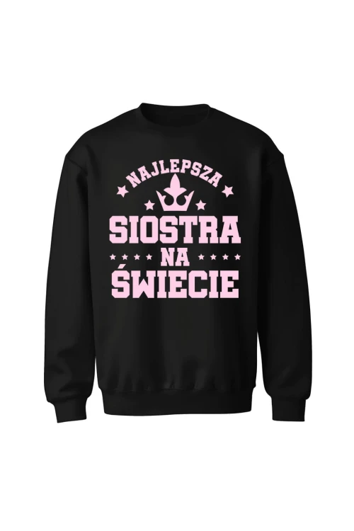 Bluza bez kaptura Najlepsza siostra na świece - czarna
