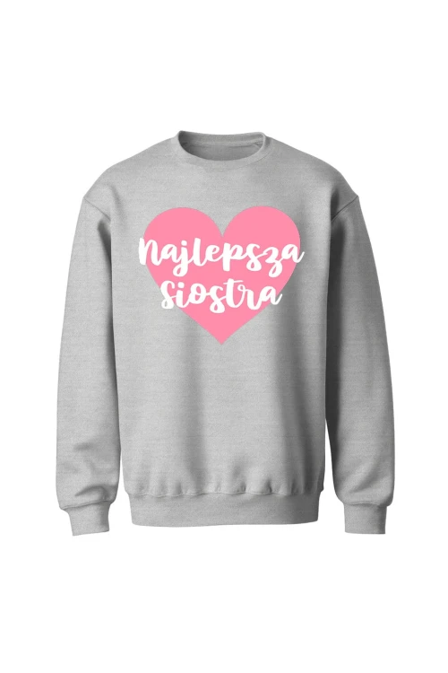 Bluza bez kaptura Najlepsza siostra - szara