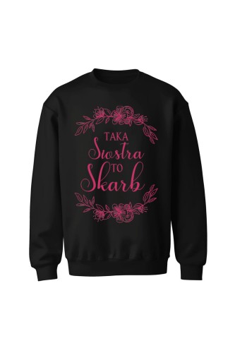 Bluza bez kaptura Taka siostra to skarb - czarna