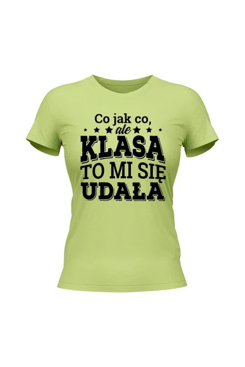 Koszulka damska Co jak co ale klasa to mi się udała - limonka