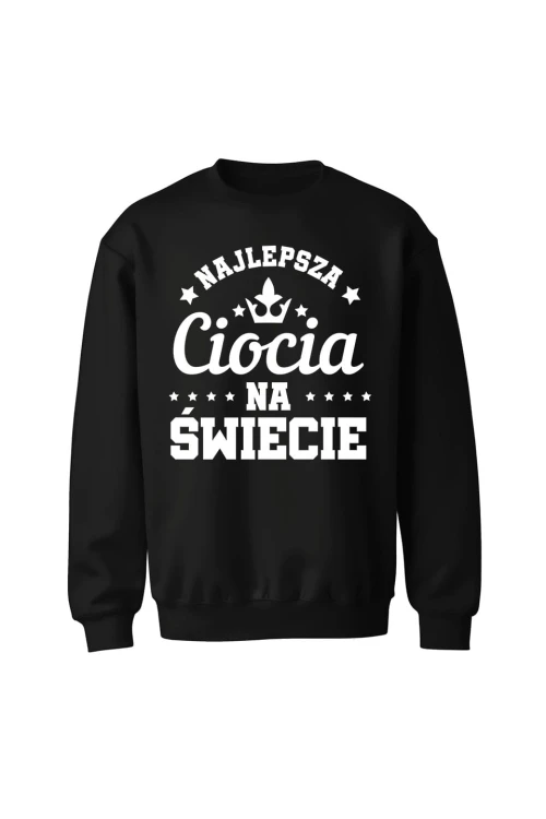 Bluza bez kaptura Najlepsza ciocia na świecie - czarna