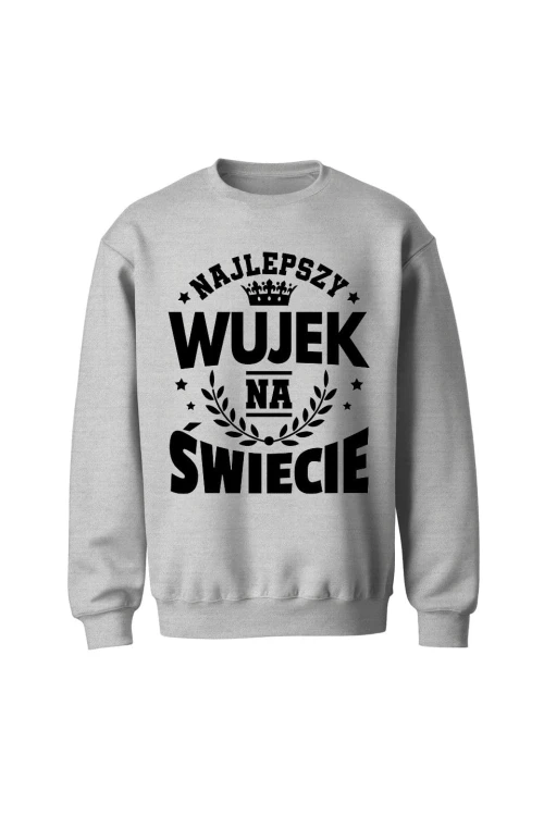 Bluza bez kaptura Najlepszy wujek na świecie - szara