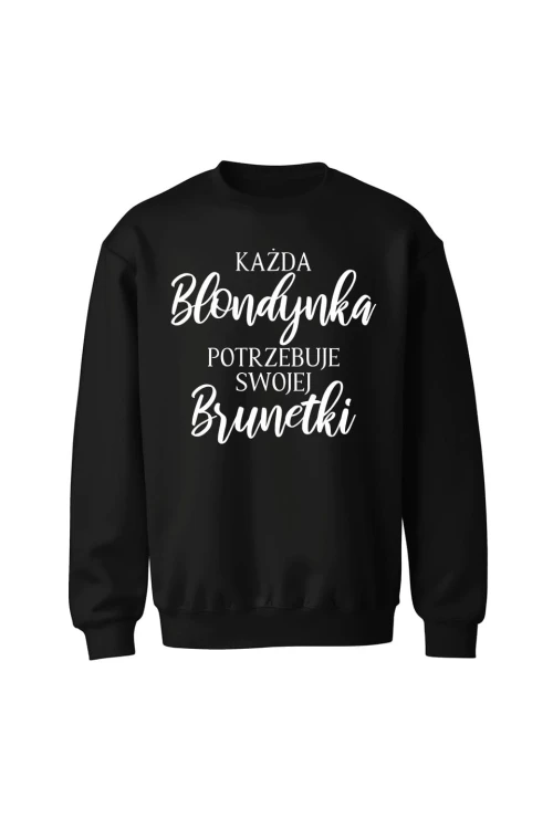 Bluza bez kaptura Każda Blondynka potrzebuje swojej Brunetki - czarna