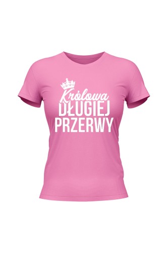 Koszulka damska Królowa długiej przerwy - różowa