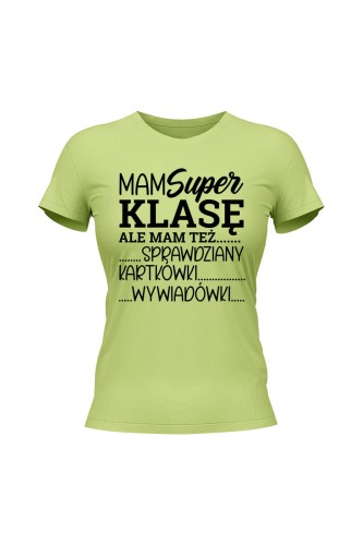 Koszulka damska Mam super klasę ale mam też - limonka