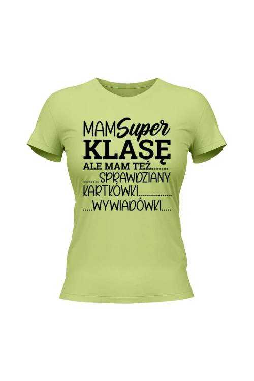 Koszulka damska Mam super klasę ale mam też - limonka