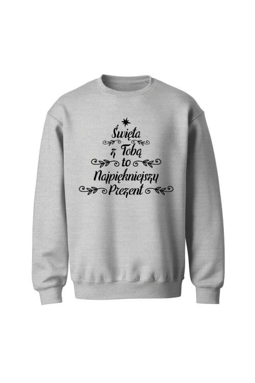 Bluza bez kaptura Święta z Tobą to najpiękniejszy prezent - szara