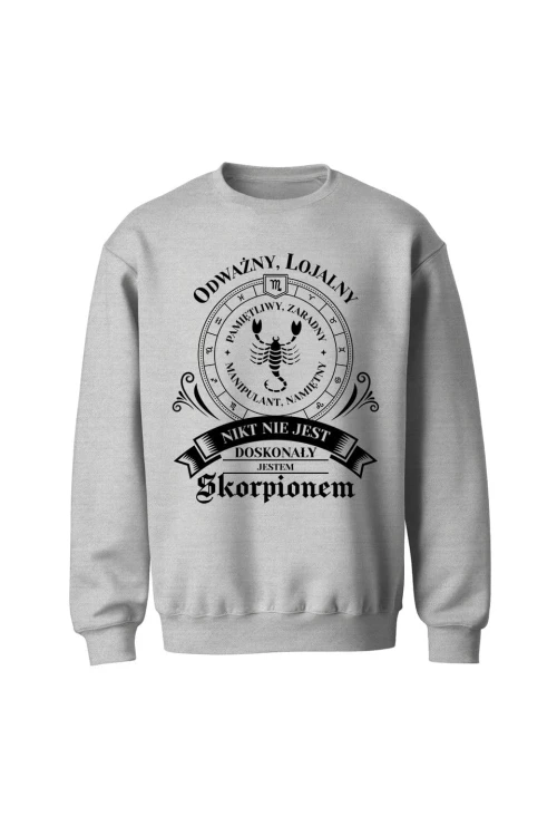 Bluza bez kaptura Nikt nie jest doskonały jestem Skorpionem - szara