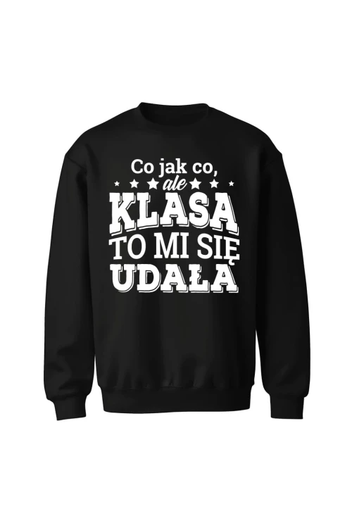 Bluza bez kaptura Co jak co ale klasa to mi się udała - czarna