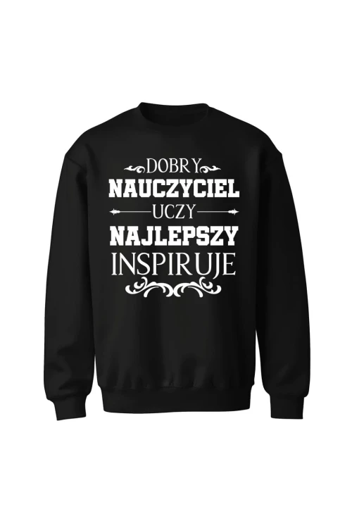 Bluza bez kaptura Dobry nauczyciel uczy najlepszy inspiruje - czarna