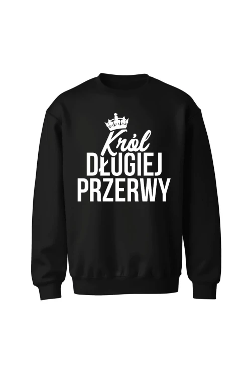 Bluza bez kaptura Król długiej przerwy - czarna