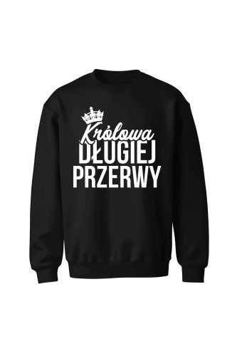 Bluza bez kaptura Królowa długiej przerwy - czarna