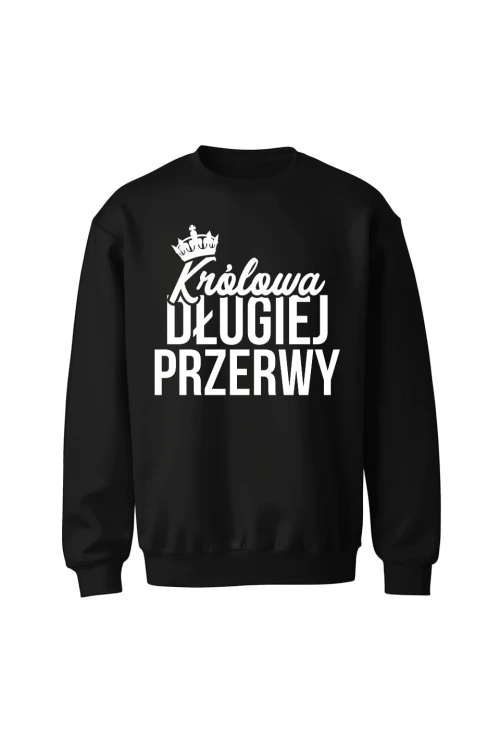 Bluza bez kaptura Królowa długiej przerwy - czarna