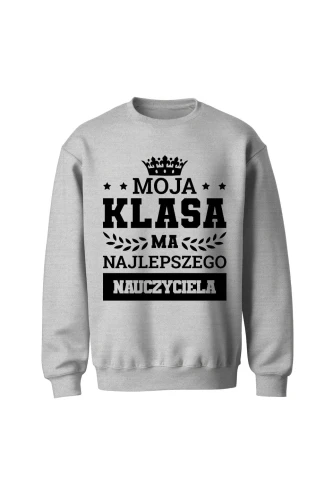 Bluza bez kaptura Moja klasa ma najlepszego nauczyciela