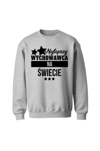 Bluza bez kaptura Najlepszy wychowawca na świecie - szara