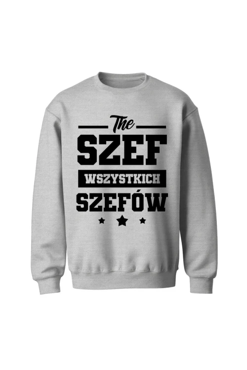 Bluza bez kaptura The szef wszystkich szefów - szara