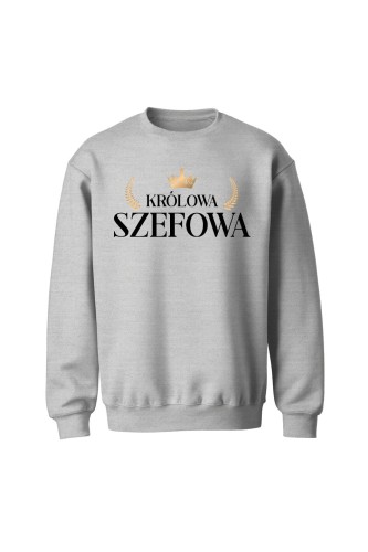 Bluza bez kaptura Królowa Szefowa - szara