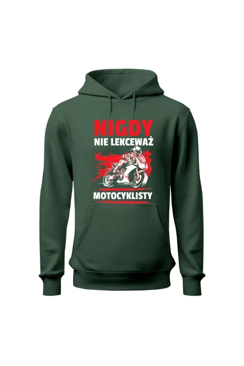 Bluza męska z kapturem Nigdy nie lekceważ motocyklisty - zielona