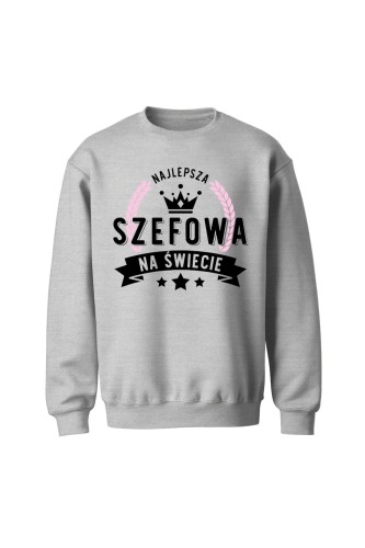 Bluza bez kaptura Najlepsza Szefowa na świecie - szara