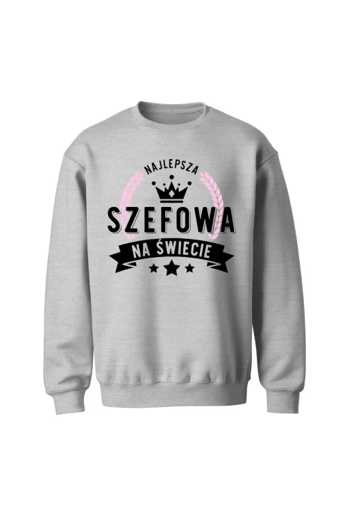Bluza bez kaptura Najlepsza Szefowa na świecie - szara
