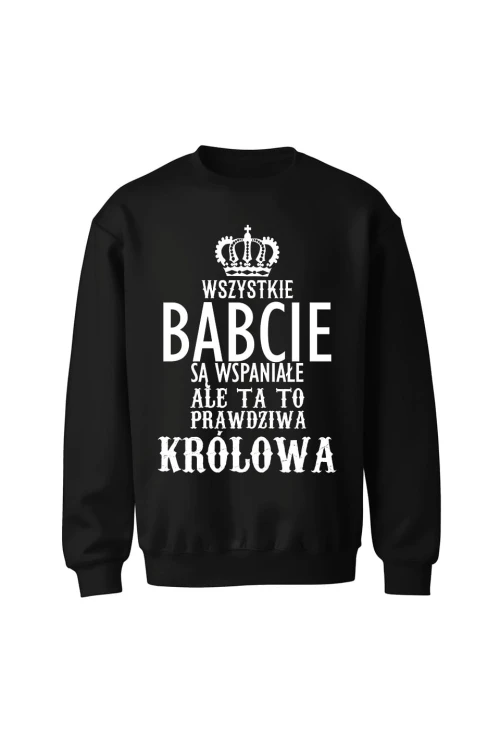 Bluza bez kaptura Wszystkie babcie są wspaniałe ale ta to prawdziwa królowa - czarna