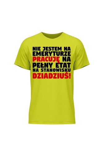 Koszulka męska Nie jestem na emeryturze pracuję na pełny etat - limonka