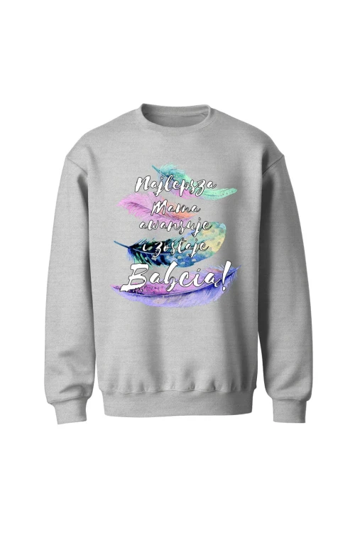 Bluza bez kaptura Najlepsza mama awansuje i zostaje babcią - szara